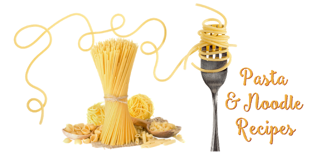 pasta and noodle recipes